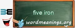 WordMeaning blackboard for five iron